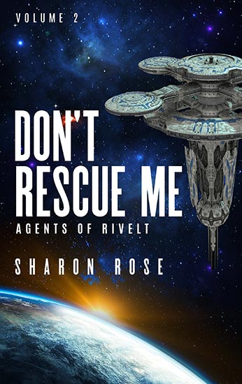  Agents of Rivelt by Sharon Rose