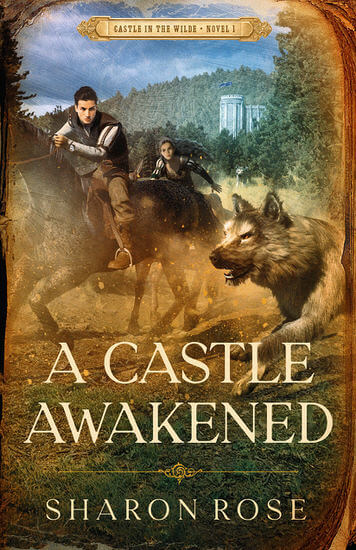 A Castle Awakened by Sharon Rose