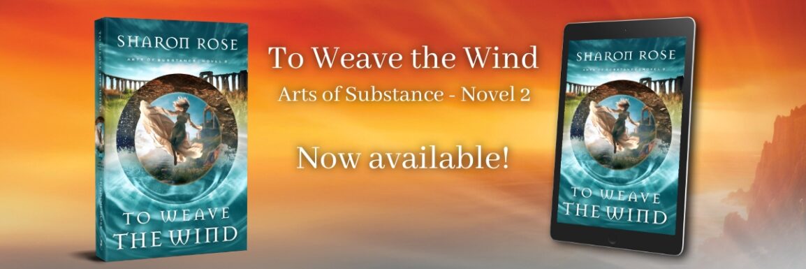 To Weave the Wind. Arts of Substance - Novel 2. Now Available.