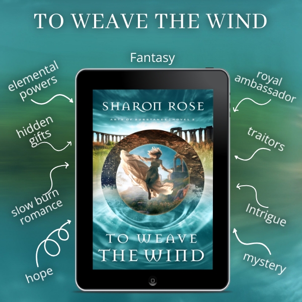 To Weave the Wind: Fantasy, elemental powers, hidden gifts, slow burn romance, hope, royal ambassador, traitors, intrigue, mystery.